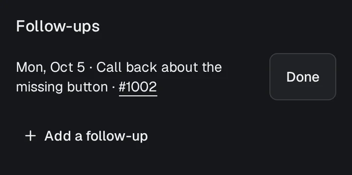The Follow-ups card on a customer's page: a dated note to call back about a missing button, about one of their tickets, with a Done button.